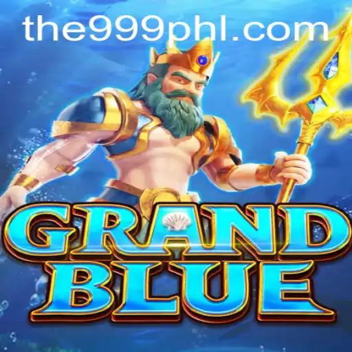 Unveiling GRANDBLUE: Dive into the New Era of Gaming with Keyword '999PHL'