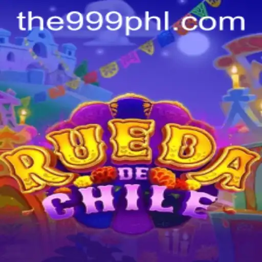 RuedaDeChile: Exploring the Thrilling World of 999PHL Gameplay